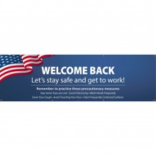 WELCOME BACK, LETS STAY SAFE AND GET BACK TO WORK 36 X 120 VINYL BANNER W/ GROMMETS